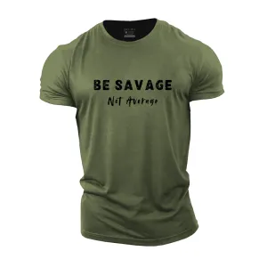 Be Savage Not Average Cotton T-Shirt