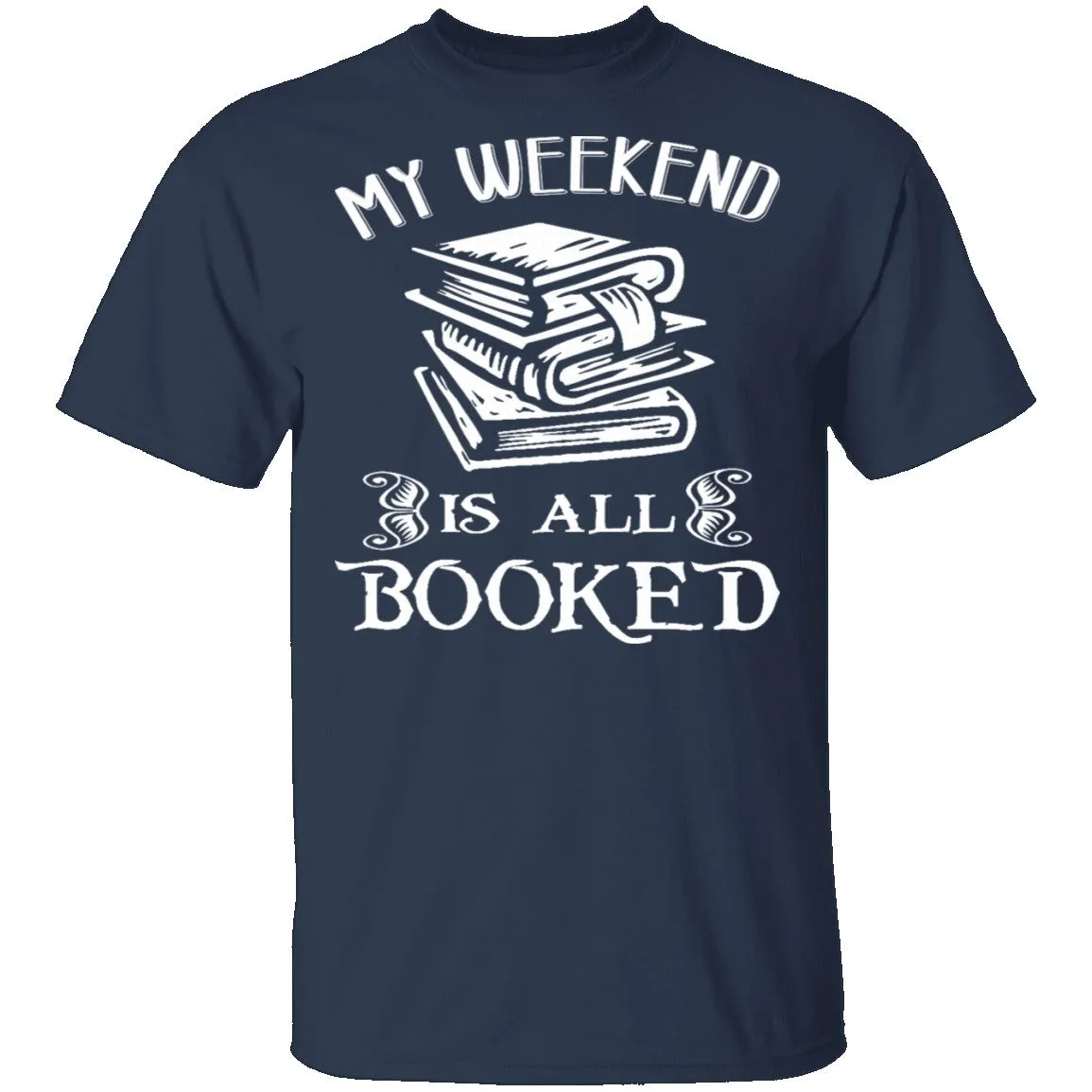 Booked All Weekend T-Shirt