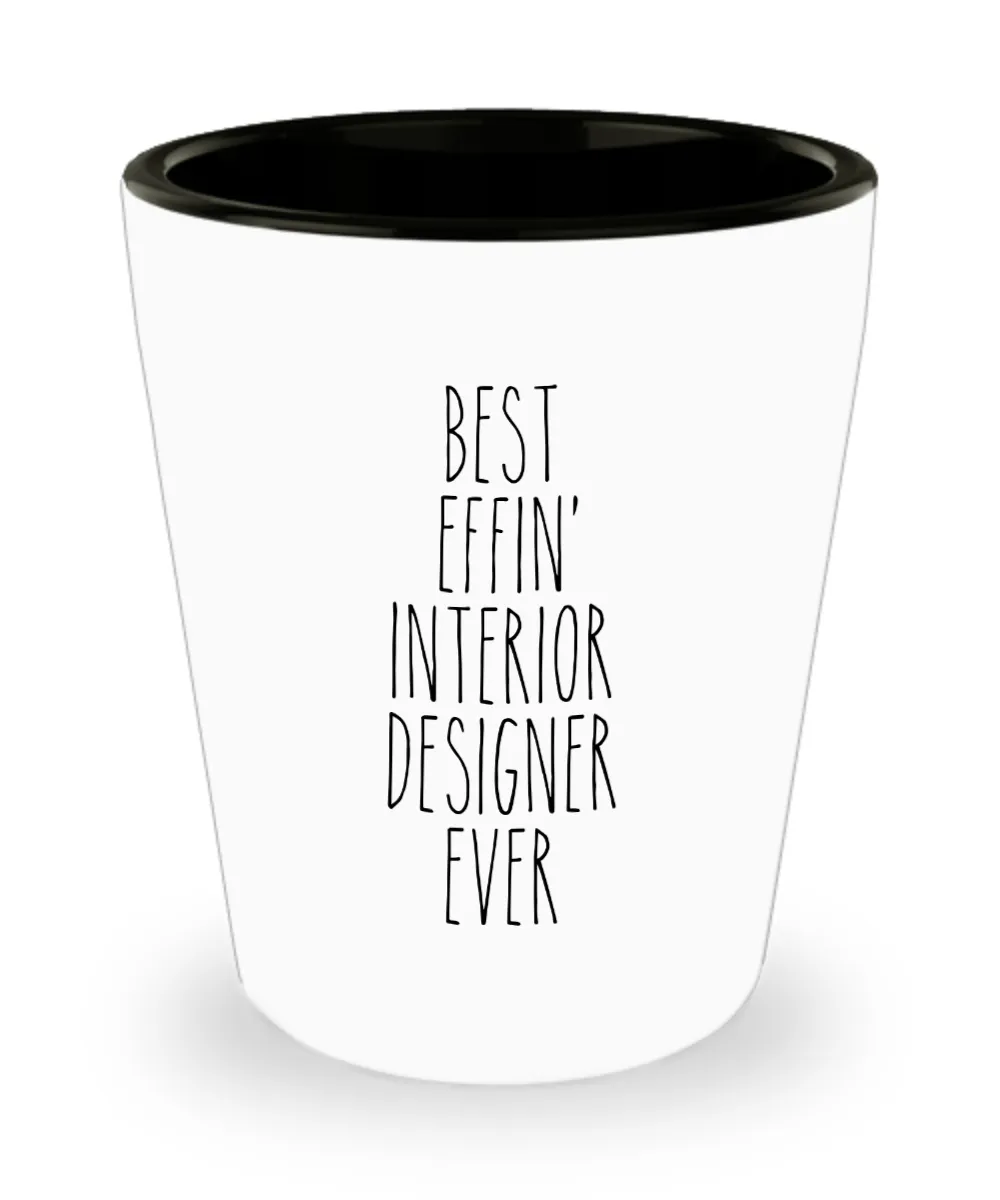 Gift For Interior Designer Best Effin' Interior Designer Ever Ceramic Shot Glass Funny Coworker Gifts