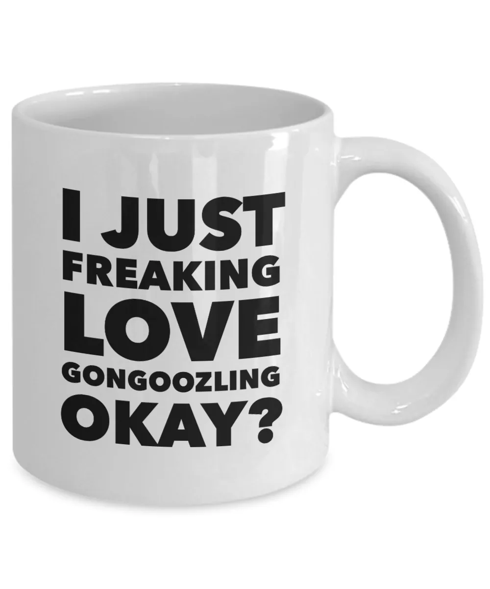 Gongoozling Gifts I Just Freaking Love Gongoozling Okay Funny Mug Ceramic Coffee Cup