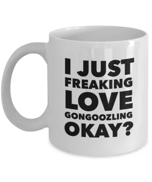 Gongoozling Gifts I Just Freaking Love Gongoozling Okay Funny Mug Ceramic Coffee Cup