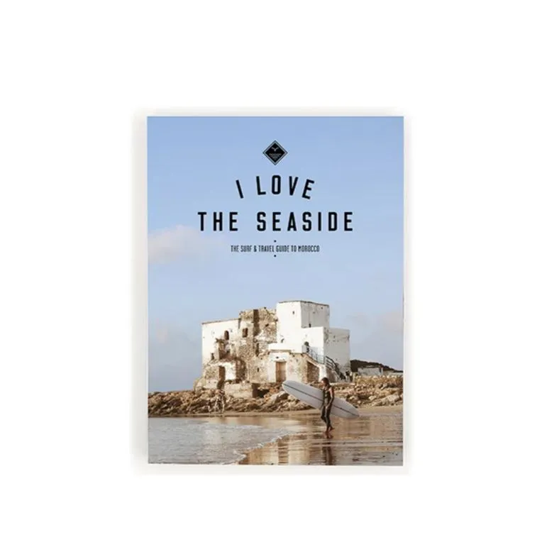 I Love The Seaside - Surf and Travel guide to Morocco