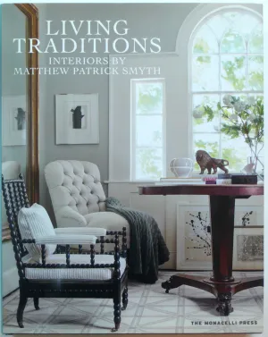 Living Traditions: Interiors by Matthew Patrick Smyth