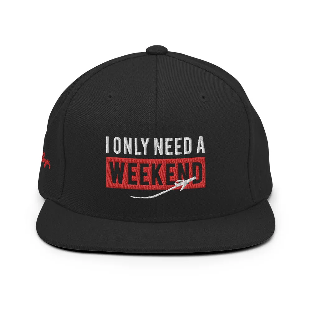 "I Only Need A Weekend" SnapBack