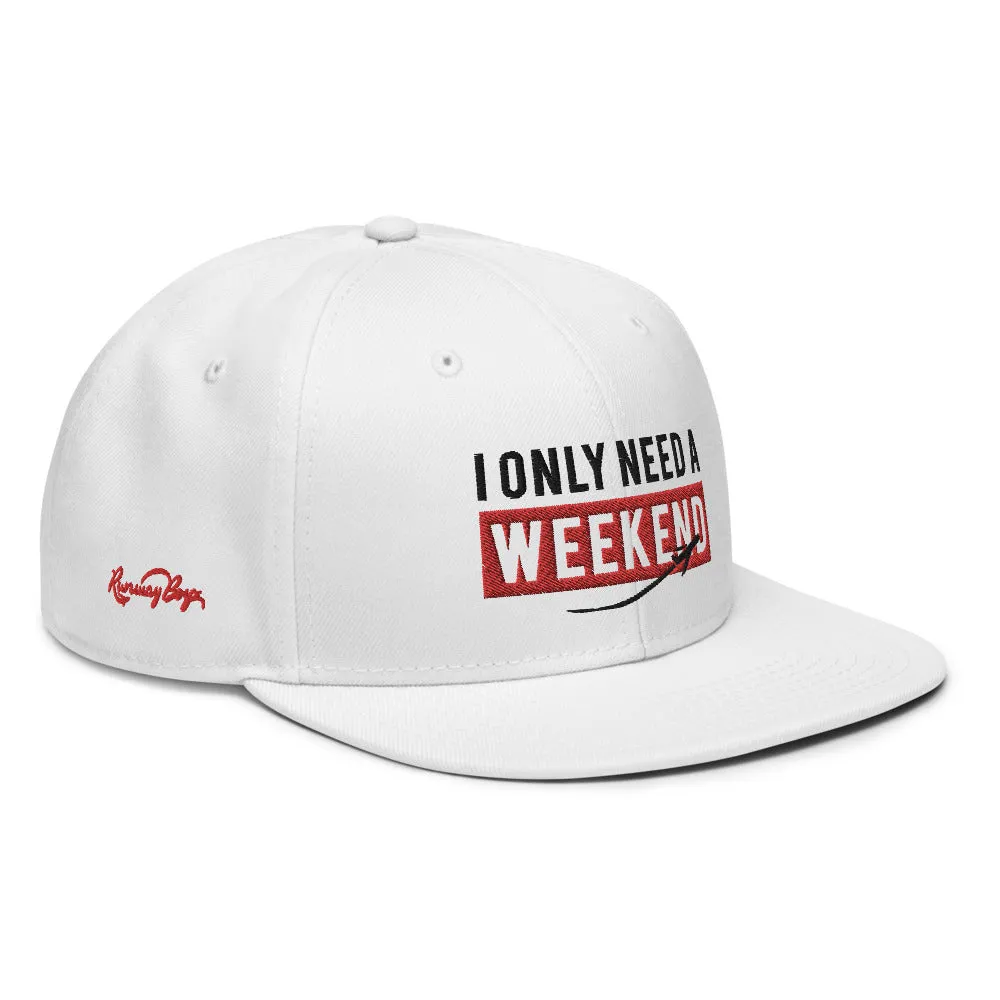 "I Only Need A Weekend" SnapBack