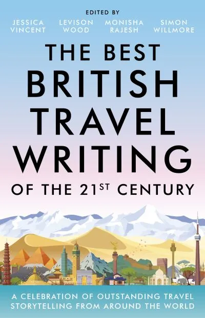 The Best British Travel Writing of the 21St Century