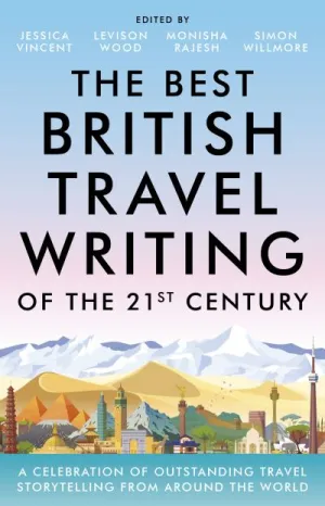 The Best British Travel Writing of the 21St Century