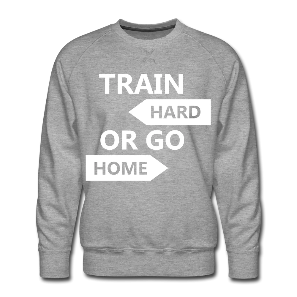 Train Hard Men’s Premium Sweatshirt