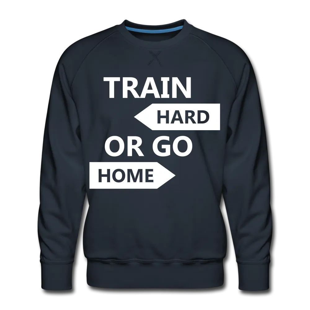 Train Hard Men’s Premium Sweatshirt