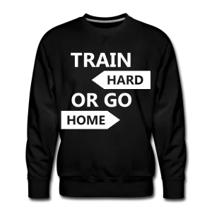 Train Hard Men’s Premium Sweatshirt