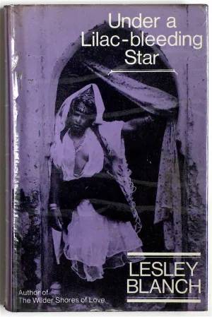 Under a Lilac-Bleeding Star by Lesley Blanch