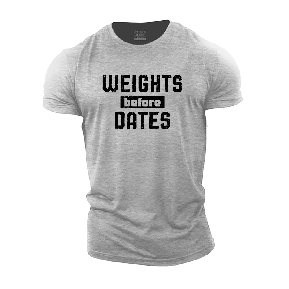 Weights Before Dates Cotton T-Shirt