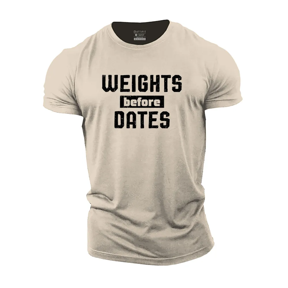 Weights Before Dates Cotton T-Shirt