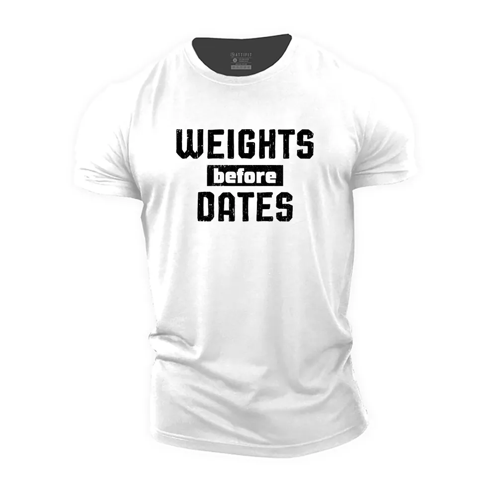 Weights Before Dates Cotton T-Shirt