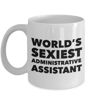 World's Sexiest Administrative Assistant Mug Ceramic Coffee Cup